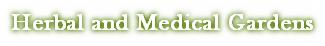 Herbal and Medical Gardens